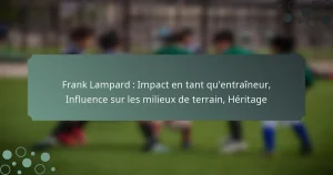 Frank Lampard : Impact en tant qu’entraîneur, Influence sur les milieux de terrain, Héritage