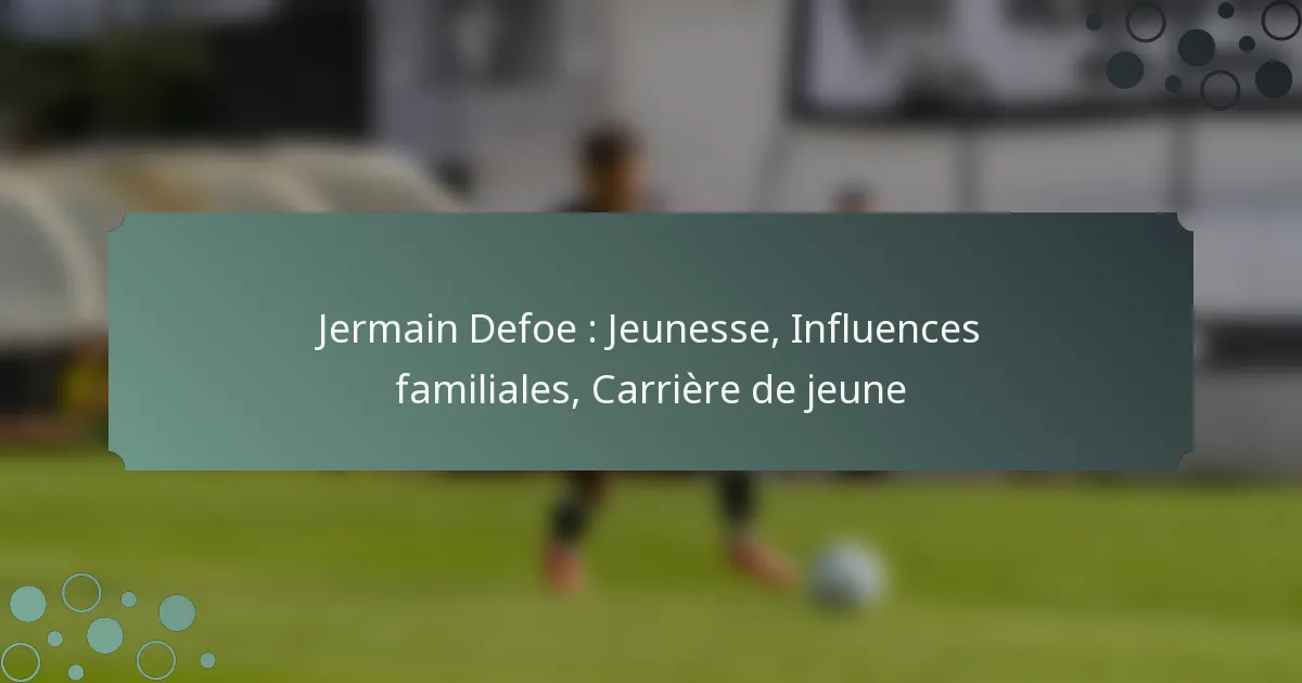 Jermain Defoe : Jeunesse, Influences familiales, Carrière de jeune