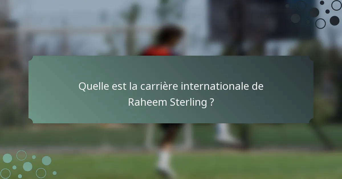 Quelle est la carrière internationale de Raheem Sterling ?