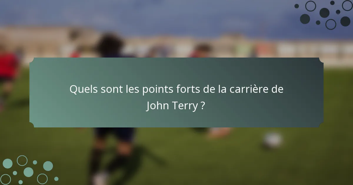 Quels sont les points forts de la carrière de John Terry ?